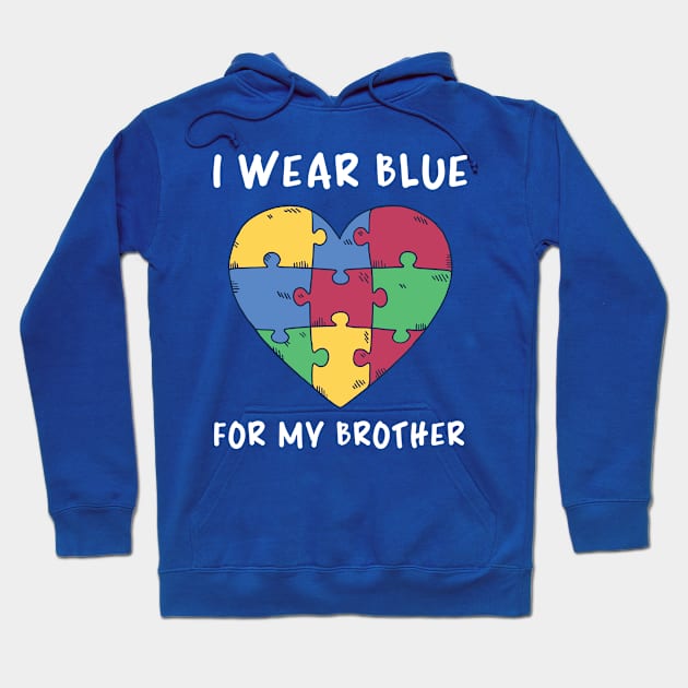 Autism Awareness, I Wear Blue For My Brother Hoodie by Metal Works